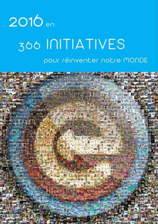 2016 en 366 INITIATIVES pour réinventer notre MONDE