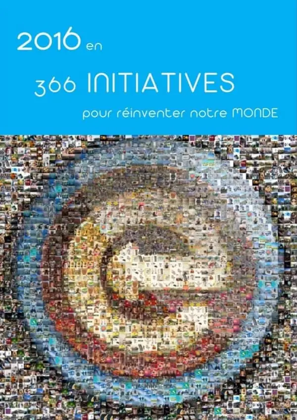 366 INITIATIVES pour réinventer notre MONDE