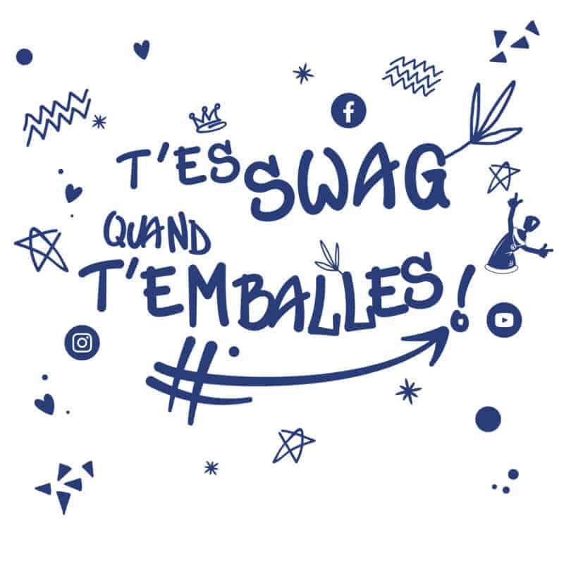 T'es swag quand t'emballes